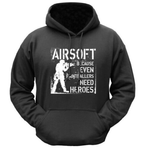 AIRSOFT HOODIE EVEN PAINTBALLERS NEED HEROES MENS S-2XL NOVELTY FUNNY HOODY