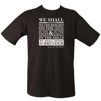 WINSTON CHURCHILL QUOTE T-SHIRT MENS S-2XL BRITISH ARMY WW2 VICTORY PATRIOTIC UK