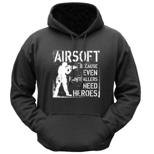 AIRSOFT HOODIE EVEN PAINTBALLERS NEED HEROES MENS S-2XL NOVELTY FUNNY HOODY
